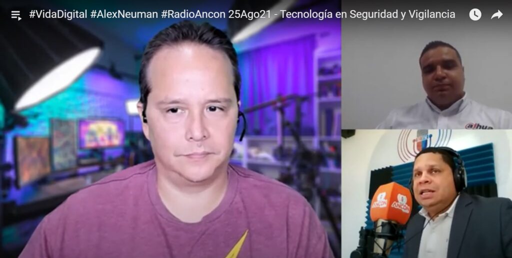 #VidaDigital​​​​​ #AlexNeuman​​​ #RadioAncon​​​​​ 25Ago21 - Tecnología en Seguridad y Vigilancia 1