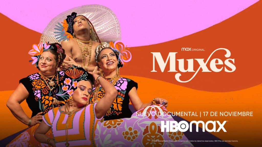 ‘Muxes’, el documental que nos permitirá acercarnos de forma íntima a la vida de esta Comunidad Oaxaqueña, llega a HBO MAX el 17 de noviembre - Vida Digital on Alex Neuman